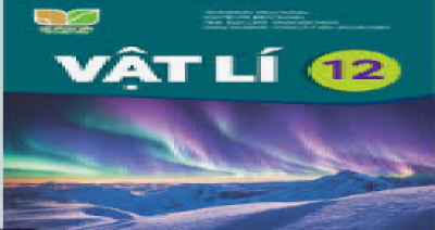 Đề cương ôn tập kiểm tra cuối học kì 2 - Vật lí 12 - Năm học 2025 2026