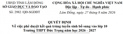 Kết quả trúng tuyển sinh bổ sung vào lớp 10 Trường THPT Đức Trọng năm học 2026 - 2027